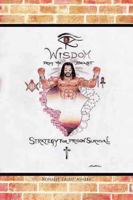 Wisdom from the Beast: Strategy for Prison Survival - Paperback
