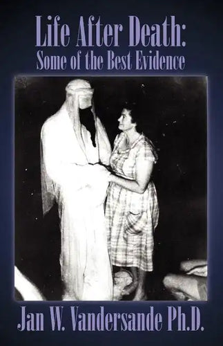 Life After Death: Some of the Best Evidence - Paperback