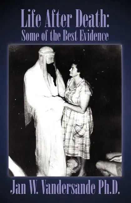 Life After Death: Some of the Best Evidence - Paperback