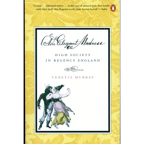 An Elegant Madness: High Society in Regency England - Paperback