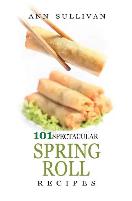 Spring Rolls Recipes - Paperback