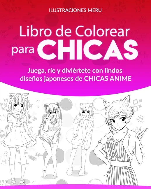 Libro de Colorear para CHICAS: Juega, ríe y diviértete con lindos diseños japoneses de CHICAS ANIME - Paperback