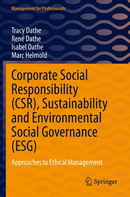 Corporate Social Responsibility (Csr), Sustainability and Environmental Social Governance (Esg): Approaches to Ethical Management - Paperback