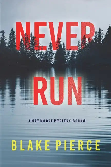 Never Run (A May Moore Suspense Thriller-Book 1) - Paperback