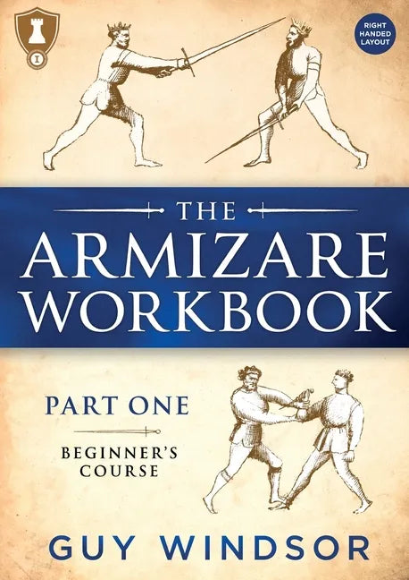 The Armizare Workbook: Part One: The Beginners' Course, Right-Handed version - Paperback