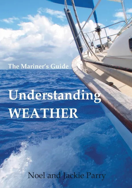 Understanding Weather: The Mariner's Guide - Paperback