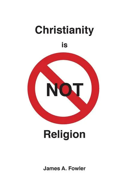 Christianity is NOT Religion - Paperback