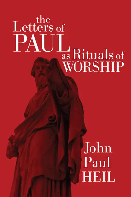 The Letters of Paul as Rituals of Worship - Paperback