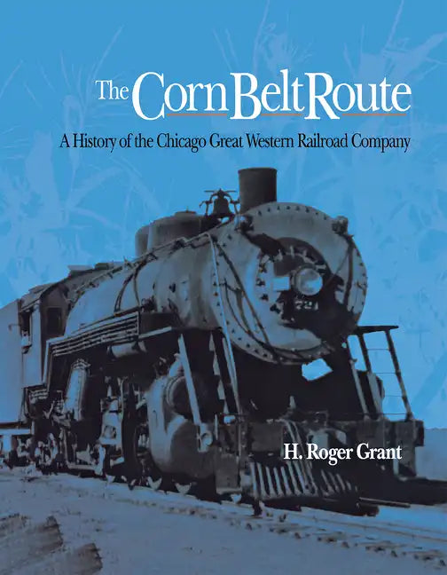 The Corn Belt Route - Hardcover