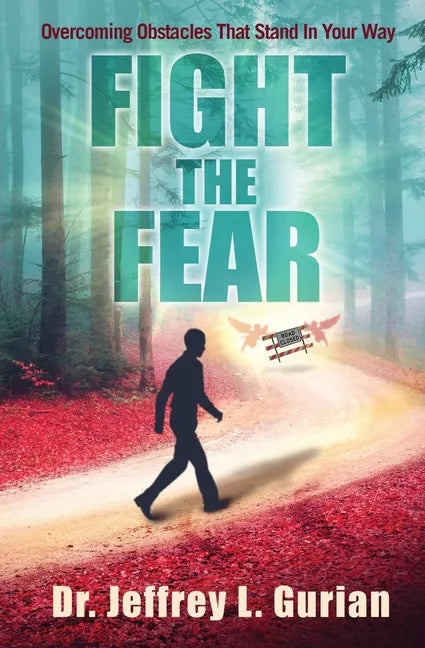 Fight The Fear: Overcoming Obstacles That Stand In Your Way - Paperback