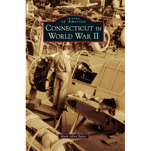 Connecticut in World War II - Hardcover