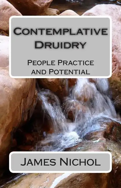 Contemplative Druidry: People Practice and Potential - Paperback