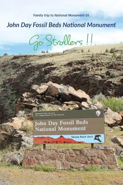 Go Strollers !!: Family Trip to National Monument 01 - John Day Fossil Beds National Monument - Paperback