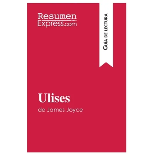Ulises de James Joyce (Guía de lectura): Resumen y análisis completo - Paperback