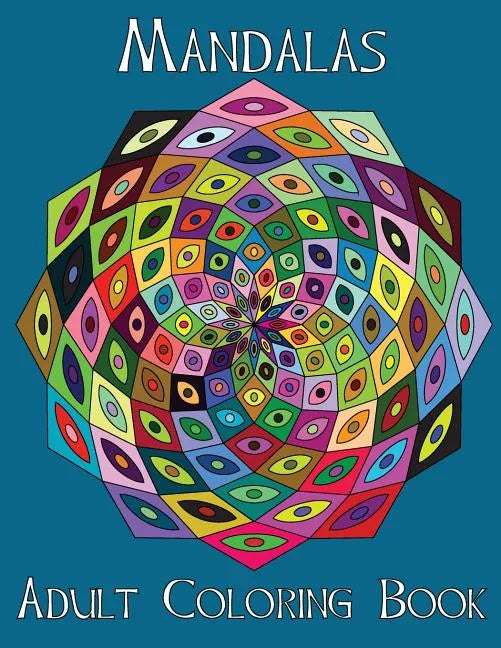 Adult Coloring Books: Mandalas - Paperback