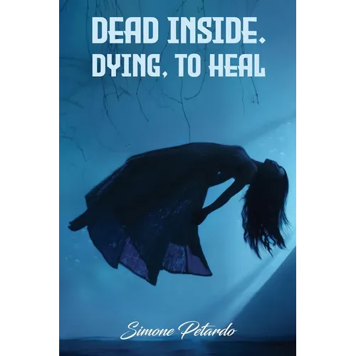 Dead Inside; Dying To Heal - Paperback