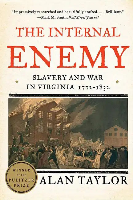 The Internal Enemy: Slavery and War in Virginia, 1772-1832 - Paperback