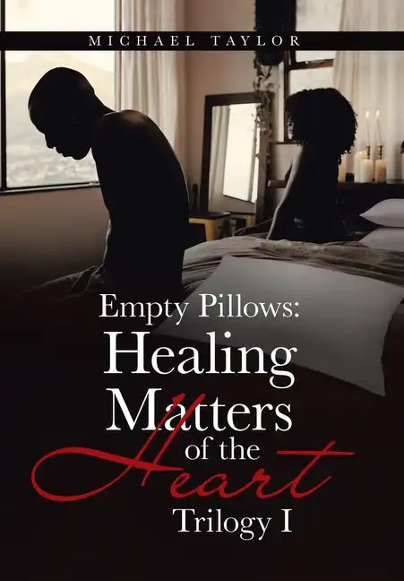 Empty Pillows: Healing Matters of the Heart: Trilogy I - Hardcover