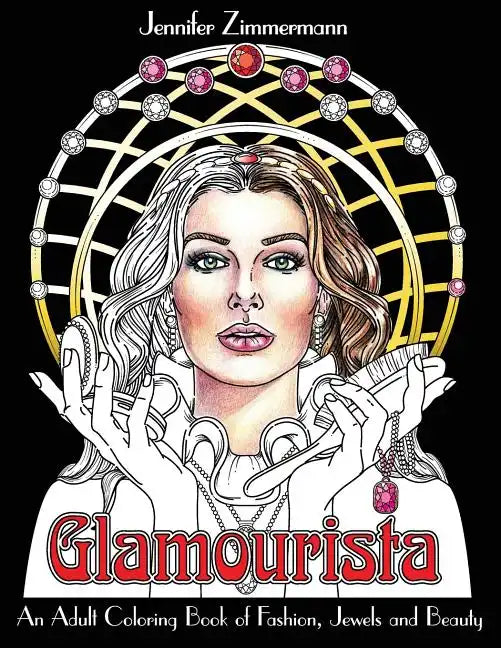 Glamourista: An Adult Coloring Book of Fashion, Jewels and Beauty - Paperback