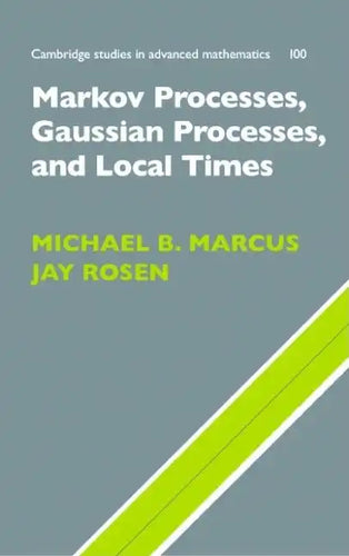 Markov Processes, Gaussian Processes, and Local Times - Hardcover