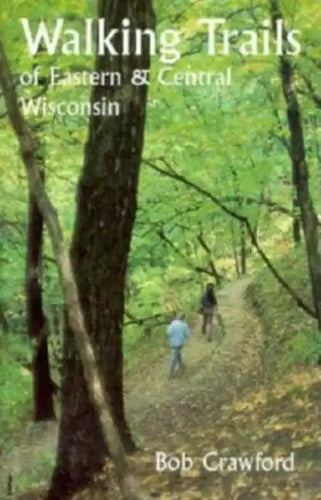 Walking Trails of Eastern and Central Wisconsin - Paperback