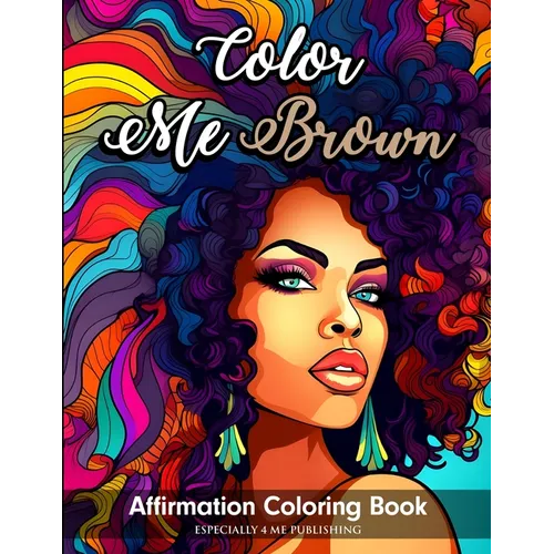 Color Me Brown: Affirmation Coloring Book - Paperback