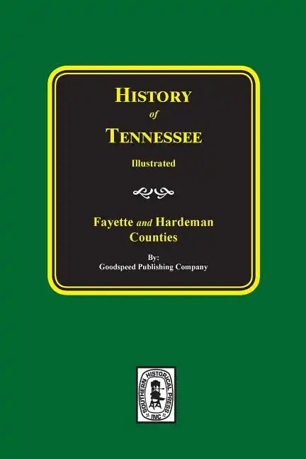 History of Fayette and Hardeman Counties, Tennessee - Paperback