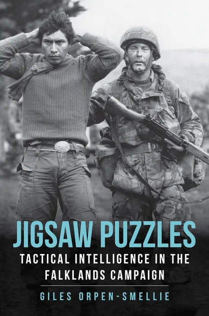 Jigsaw Puzzles: Tactical Intelligence in the Falklands Campaign - Hardcover