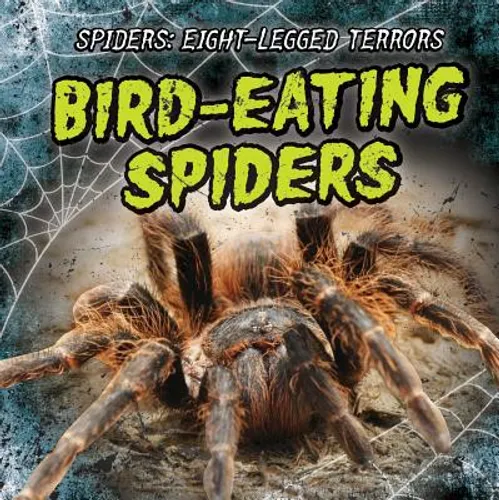 Bird-Eating Spiders - Library Binding