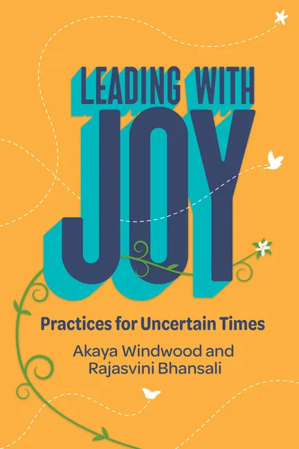 Leading with Joy: Practices for Uncertain Times - Paperback
