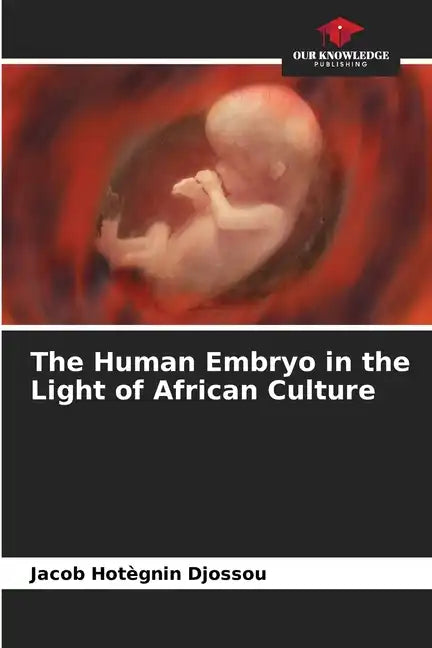 The Human Embryo in the Light of African Culture - Paperback
