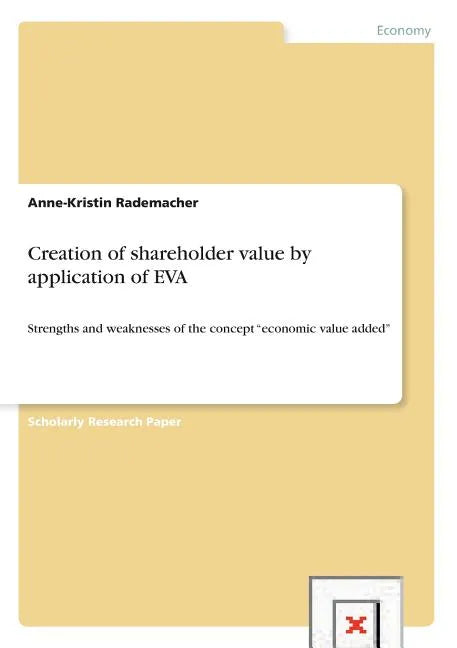 Creation of shareholder value by application of EVA: Strengths and weaknesses of the concept 