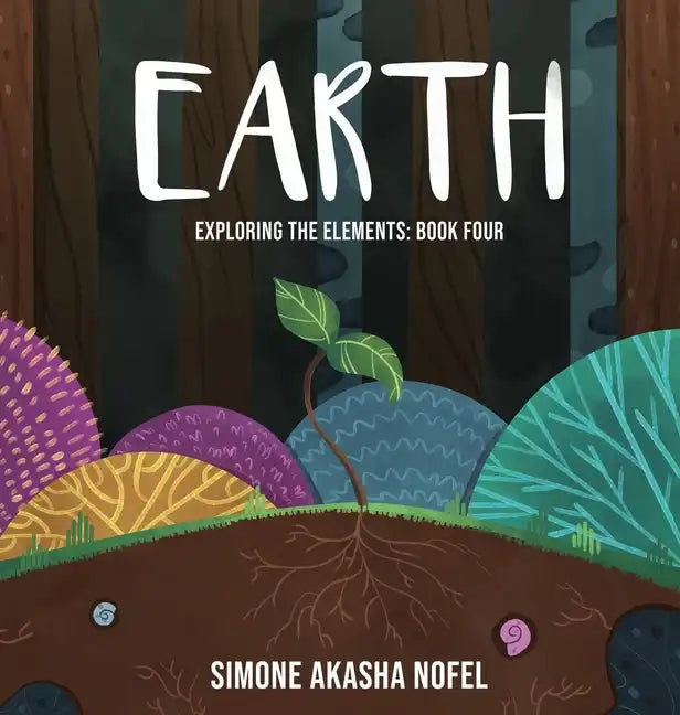 Earth: Exploring the Elements - Hardcover