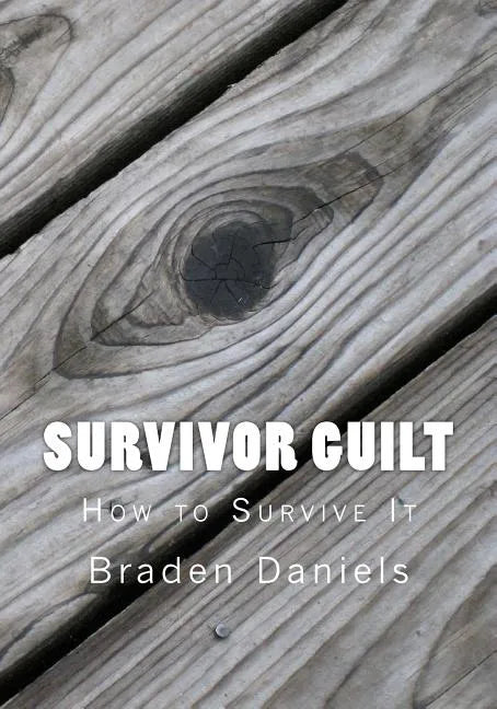 Survivor Guilt: How to Survive It - Paperback