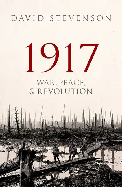 1917: War, Peace, and Revolution - Hardcover