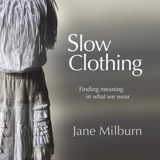 Slow Clothing: Finding meaning in what we wear - Paperback