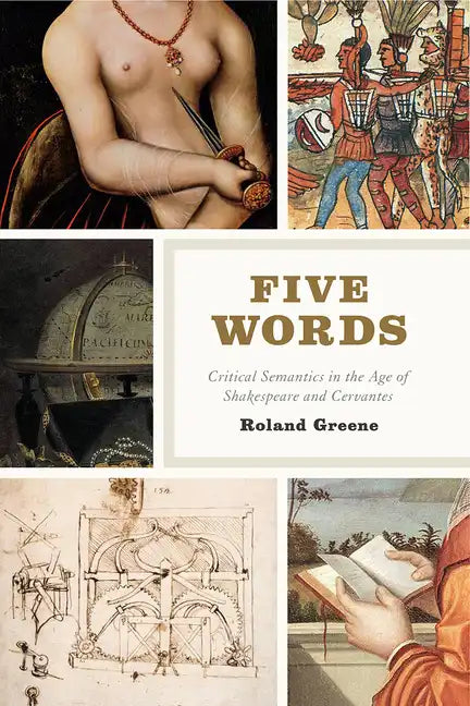 Five Words: Critical Semantics in the Age of Shakespeare and Cervantes - Paperback