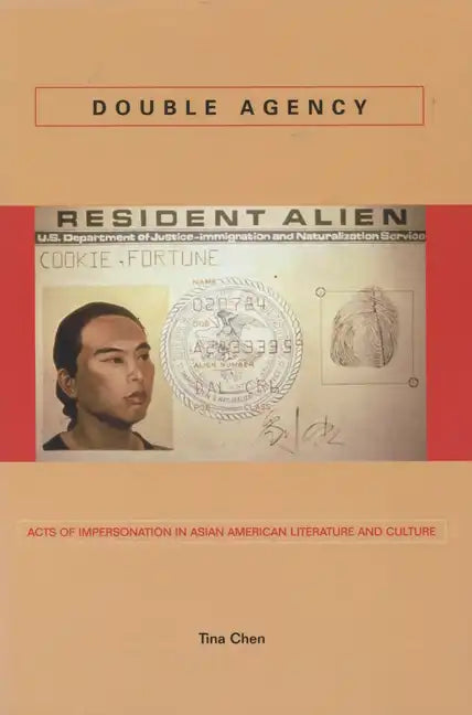 Double Agency: Acts of Impersonation in Asian American Literature and Culture - Paperback