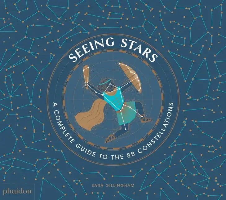 Seeing Stars: A Complete Guide to the 88 Constellations - Hardcover