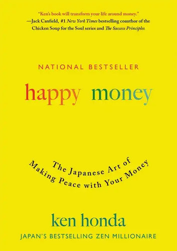 Happy Money: The Japanese Art of Making Peace with Your Money - Hardcover