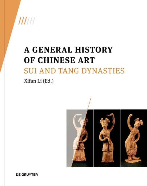 A General History of Chinese Art: Sui and Tang Dynasties - Paperback