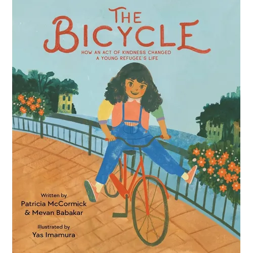 The Bicycle: How an Act of Kindness Changed a Young Refugee's Life - Hardcover