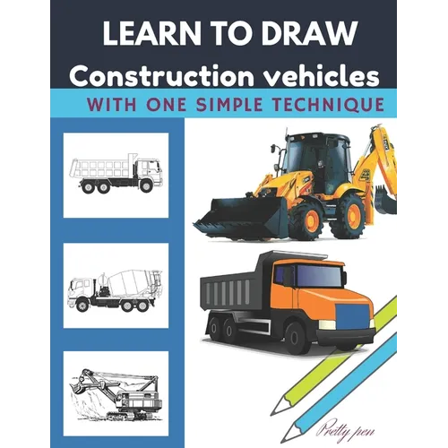 Learn to draw construction vehicles: With one simple technique - Paperback
