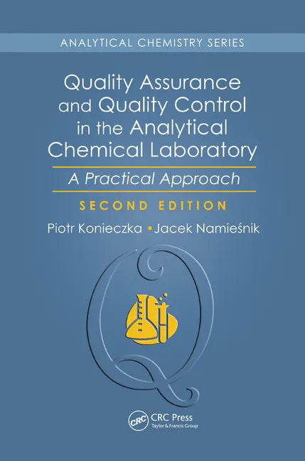 Quality Assurance and Quality Control in the Analytical Chemical Laboratory: A Practical Approach, Second Edition - Paperback