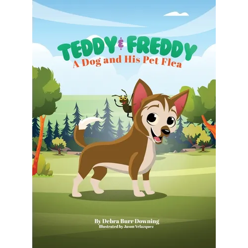 Teddy & Freddy: A Dog and His Pet Flea - Hardcover