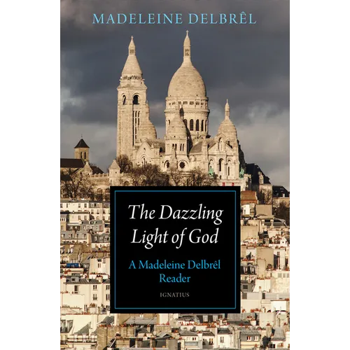 The Dazzling Light of God: A Madeleine Delbr麝 Reader - Paperback