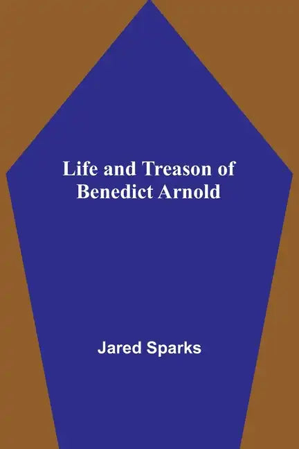 Life and Treason of Benedict Arnold - Paperback