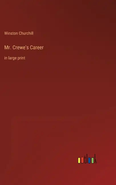 Mr. Crewe's Career: in large print - Hardcover