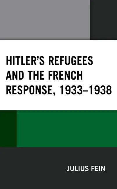 Hitler's Refugees and the French Response, 1933-1938 - Paperback