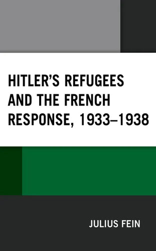 Hitler's Refugees and the French Response, 1933-1938 - Paperback